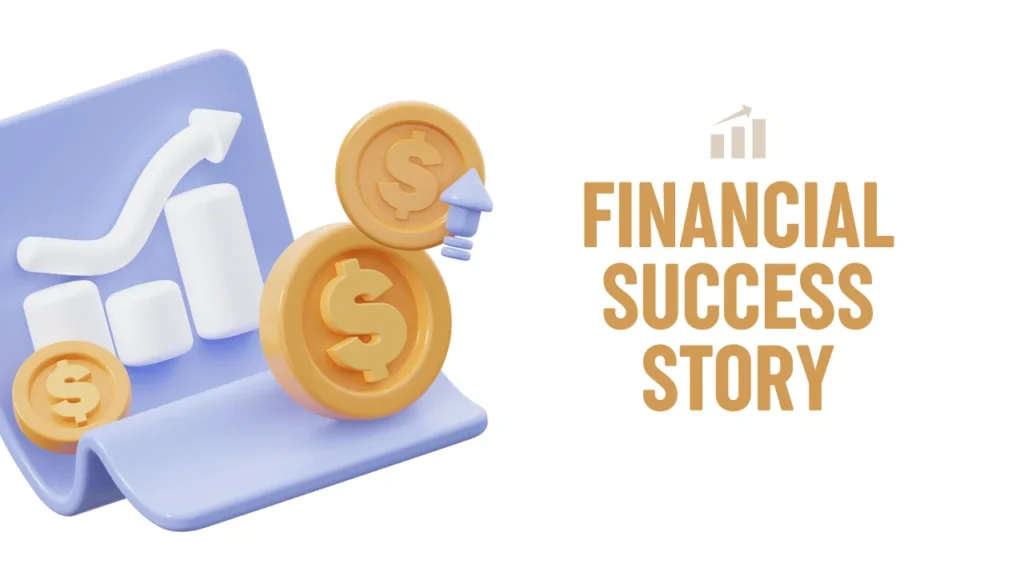 Financial Success Story