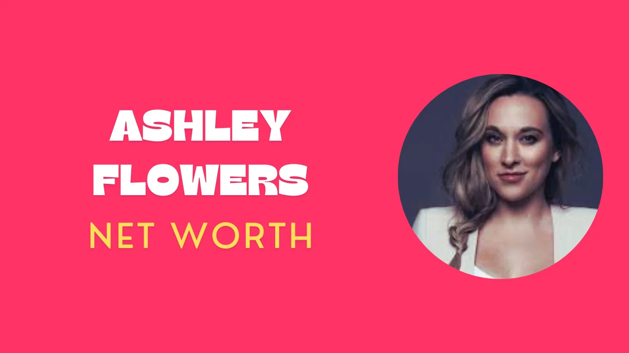 Ashley Flowers Net Worth