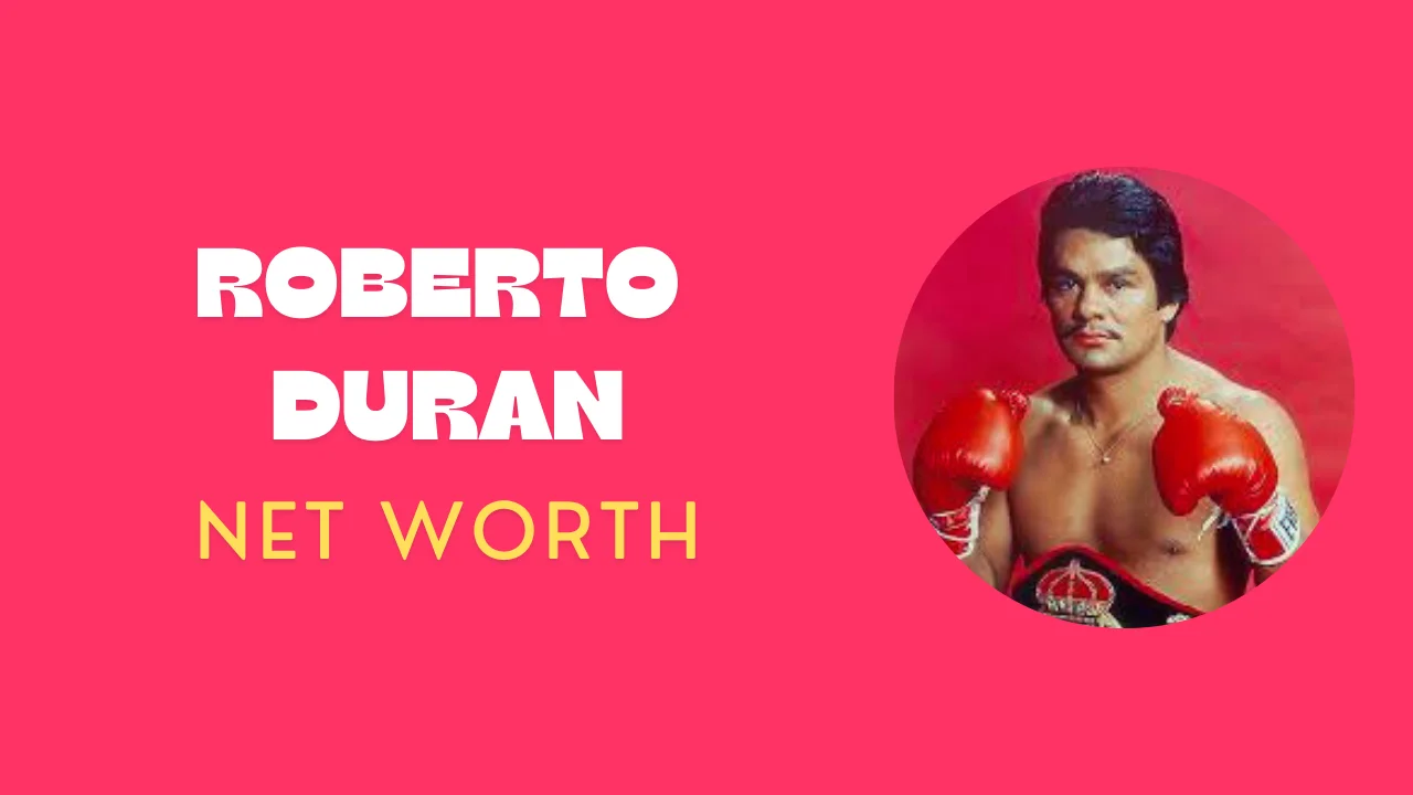 Roberto Duran Net Worth