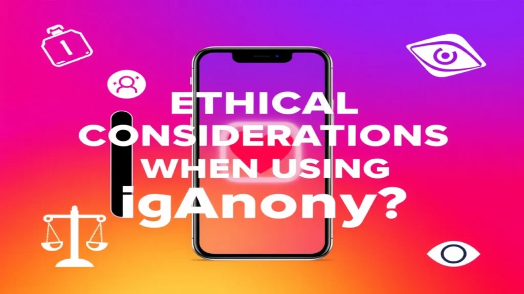 Ethical Considerations When Using IgAnony