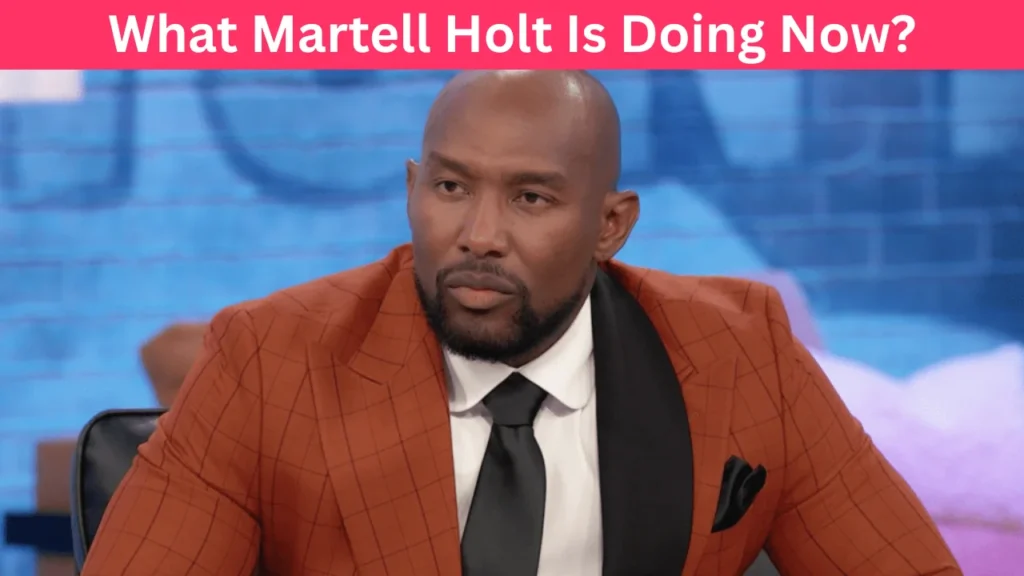 What Martell Holt Is Doing Now?